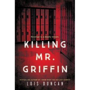 Killing Mr. Griffin -- Lois Duncan